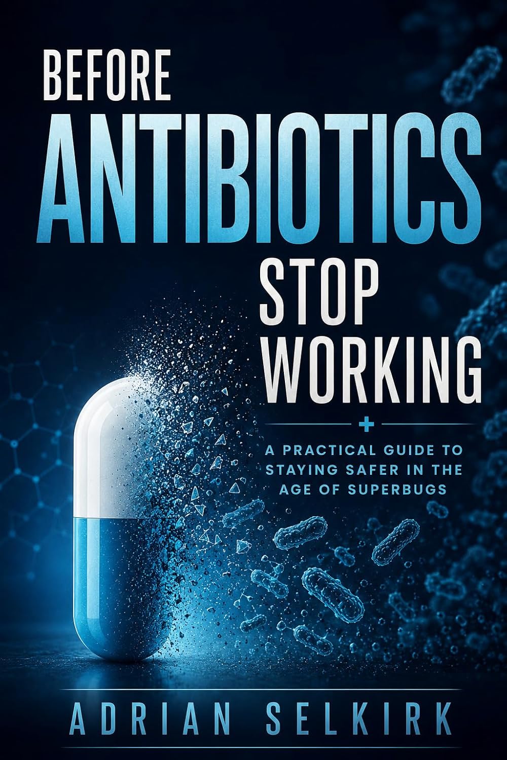 Before Antibiotics Stop Working